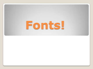 Fonts!
 