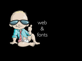 web
  &
fonts
 