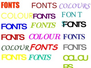 Fonts and colours