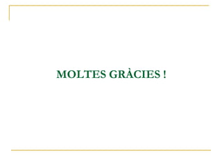 MOLTES GRÀCIES !
 