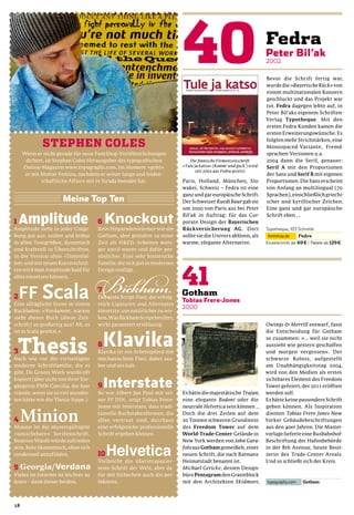 Bevor die Schrift fertig war,
                                              wurde die »Bayerische Rück« von
                                              einem multinationalen Konzern
                                              geschluckt und das Projekt war
                                              tot. Fedra dagegen lebte auf, in
                                              Peter Bil’aks eigenem Schriften-
                                              Verlag Typotheque. Mit den
                                              ersten Fedra-Kunden kamen die
                                              ersten Erweiterungswünsche. Es
                                              folgten mehr Strichstärken, eine
                                              Monospaced-Variante, Fremd-
                                              sprachen-Versionen u.a.
        Die ﬁnnische Firmenzeitschrift        2004 dann die Serif, genauer:
     »Tule ja katso« (Komm’ und guck’) wird   Serif A mit den Proportionen
           seit 2002 aus Fedra gesetzt
                                              der Sans und Serif B mit eigenen
     Paris, Holland, München, Slo-            Proportionen. Die Sans erscheint
     wakei, Schweiz – Fedra ist eine          von Anfang an multilingual (70
     ganz und gar europäische Schrift.        Sprachen), einschließlich griechi-
     Der Schweizer Ruedi Baur gab sie         scher und kyrillischer Zeichen.
     um 2000 von Paris aus bei Peter          Eine ganz und gar europäische
     Bil’ak in Auftrag: für das Cor-          Schrift eben …
     porate Design der Bayerischen
     Rückversicherung AG. Dort
     sollte sie die Univers ablösen, als
     warme, elegante Alternative.




                                              Owings & Merrill entwarf, fasst
                                              die Entscheidung für Gotham
                                              so zusammen: »... weil sie nicht
                                              aussieht wie gestern geschaffen
                                              und morgen vergessen«. Der
                                              schwarze Koloss, aufgestellt
                                              am Unabhängigkeitstag 2004,
                                              wird von den Medien als erstes
                                              sichtbares Element des Freedom
                                              Tower gefeiert, der 2011 eröffnet
     Es hätte die majestätische Trajan,       werden soll.
     eine elegante Bodoni oder die            Es hätte keine passendere Schrift
     neutrale Helvetica sein können …         geben können. Als Inspiration
     Doch die drei Zeilen auf dem             dienten Tobias Frere-Jones New
     20 Tonnen schweren Grundstein            Yorker Gebäudebeschriftungen
     des Freedom Tower auf dem                aus den 40er Jahren. Die Master-
     World-Trade-Center-Gelände in            vorlage lieferte eine Busbahnhof-
     New York werden von John Gara-           Beschriftung der Hafenbehörde
     folo aus Gotham gemeißelt, einer         in der 8th Avenue, heute Besit-
     neuen Schrift, die nach Batmans          zerin des Trade-Center-Areals.
     Heimatstadt benannt ist.                 Und so schließt sich der Kreis.
     Michael Gericke, dessen Design-
     büro Pentagram den Granitblock
     mit den Architekten Skidmore,



18
 