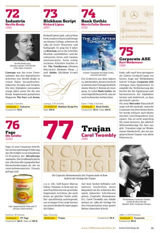 Richard Lipton (geb. 1963 in New
                                    York) studierte Kunst und Design
                                    am Harpur College, arbeitete ab
                                    1984 als freier Illustrator und
                                    Kalligraph. Er ging für 8 Jahre
                                    zu Bitsream, wo er die Schriftbi-
                                    bliothek »aufmöbelte« und die
                                    exklusiven Arrus und Cataneo
                                    mitentwickelte. Seine erfolg-
         Neville Brody 2005,        reichsten Schriften brachte er
    Sprecher auf der TYPO Berlin    bei The FontBureau (Bremen,
        (Foto: Marc Eckardt)
                                    Nutcracker, Shimano, Sloop, …)
Linotype war das erste Unter-       und Adobe (Bickham Script)           Eiskalte Typograﬁe mit Bank Gothic,   Ende 1987 warf kein geringerer
nehmen, das drei digitalisierte     heraus.                                       passend zum Sujet            als Günter Gerhard Lange ein
Schriften von Neville Brody in                                          Ein Grabstein aus dem späten           letztes Auge auf Weidemanns
einem Paket herausbrachte:                                              19. Jahrhundert, dessen Inschrift      Schrift-Trilogie Corporate ASE
Industria, Arcadia und Insignia.                                        er mittels einer Frottage festhielt,   (Antiqua, Sans, Egyptienne). Er
Die drei Alphabete entstanden                                           diente Morris F. Benton als Anre-      empfahl die Verkleinerung der
einige Jahre zuvor für die von                                          gung. Er schuf Bank Gothic als
Brody wegweisend gestalteten                                            reine Kapitälchenschrift, was sie      harmonisierte die Alphabete
Magazine The Face und Arena.                                            noch technischer wirken lässt.         formal und ästhetisch, so dass
                                                                                                               die Schrift »perlt«.
                                                                                                               Als neue Mercedes-Hausschrift
                                                                                                               zeigt sich die neutrale, statische
                                                                                                               Corporate von ihrer besten Seite.
                                                                                                               Sie wurde exklusiv nach ökono-
                                                                                                               mischen Gesichtspunkten kon-
                                                                                                               zipiert. Das ist nicht unwichtig
                                                                                                               für einen Konzern, der jährlich
                                                                                                               Millionenbeträge für Satz aus-
                                                                                                               gibt. Trotzdem trägt sie Weide-
                                                                                                               manns Handschrift, der ein aus-
                                                                                                               gesprochener Gegner von allem
                                                                                                               Polierten ist.



Fago ist eine Corporate-Schrift.
Sie vereint jahrelange Erfahrung,
die Ole Schäfer in verschiedenen
CI-Projekten bei MetaDesign
sammelte. Die Großfamilie deckt
mit 3 Breiten alle typograﬁschen
Herausforderungen ab, die im
unternehmensweiten Einsatz
gefragt sind.
                                            Die Capitalis Monumentalis der Trajanssäule in Rom
                                                       lieferte die Vorlage für Trajan

                                    113 n. Chr. ließ Kaiser Marcus      Auf dem Sockel beﬁnden sich
                                    Ulpius Traianus in Rom auf sei-     mehrere Inschriften, deren
                                    nem Prachtforum eine 40 m hohe      Majuskeln als die schönsten Bei-
                                    Siegessäule errichten, die noch     spiele römischer Schriftkunst
                                    heute an gleicher Stelle steht.     gelten (Capitalis Monumenta-
                                    Der spiralförmig aufsteigende,      lis). Carol Twombly von Adobe            Weidemanns Corporate-Familie
                                    200 m langen Fries zeigt Szenen     dienen sie 1989 als Vorlage für              wurde die Basis für das
                                                                                                                 Daimler-Benz-Corporate-Designs
  Fake-Suppentop für Film und TV    aus seinen beiden Kriegen gegen     ihre Interpretation einer gemei-
      (Design: Schein Berlin)       die Daker.                          ßelten römischen Schrift.




                                                                                                                                                  25
 