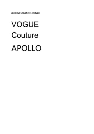 Jawairiya Chaudhry: Font types
VOGUE
Couture
APOLLO
 