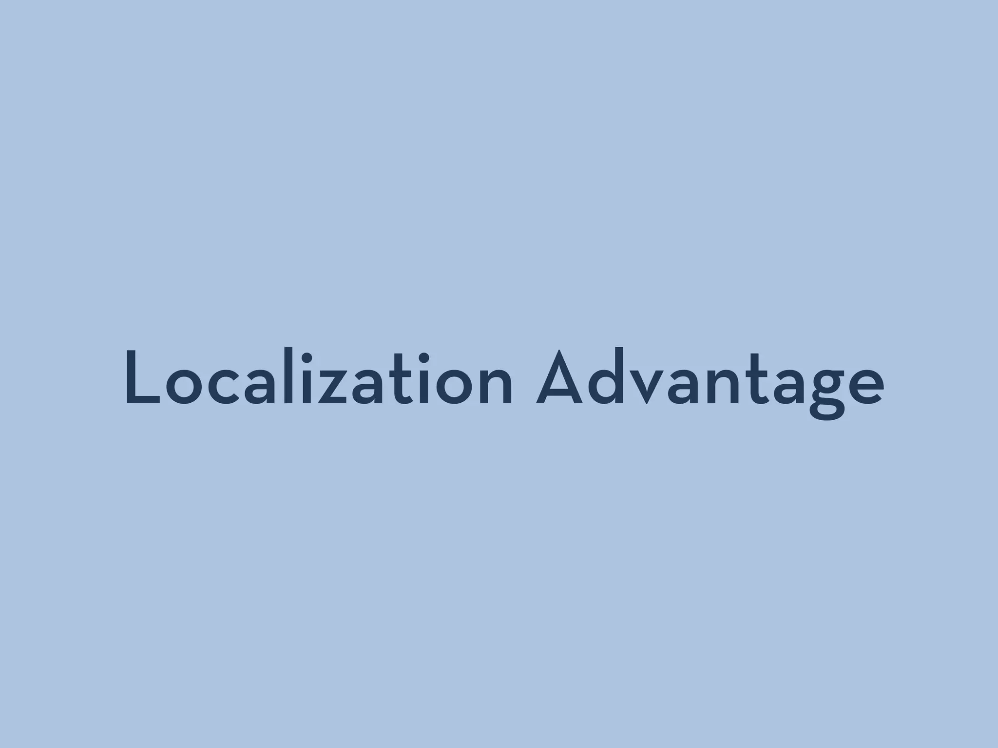 Localization Advantage
 