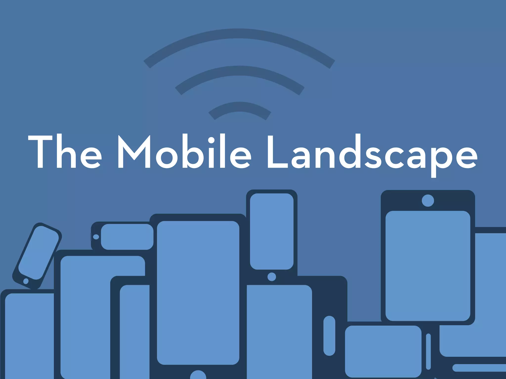 The Mobile Landscape
 
