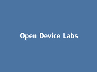 Open Device Labs
 