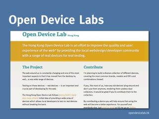 Open Device Labs




                   opendevicelab.hk
 