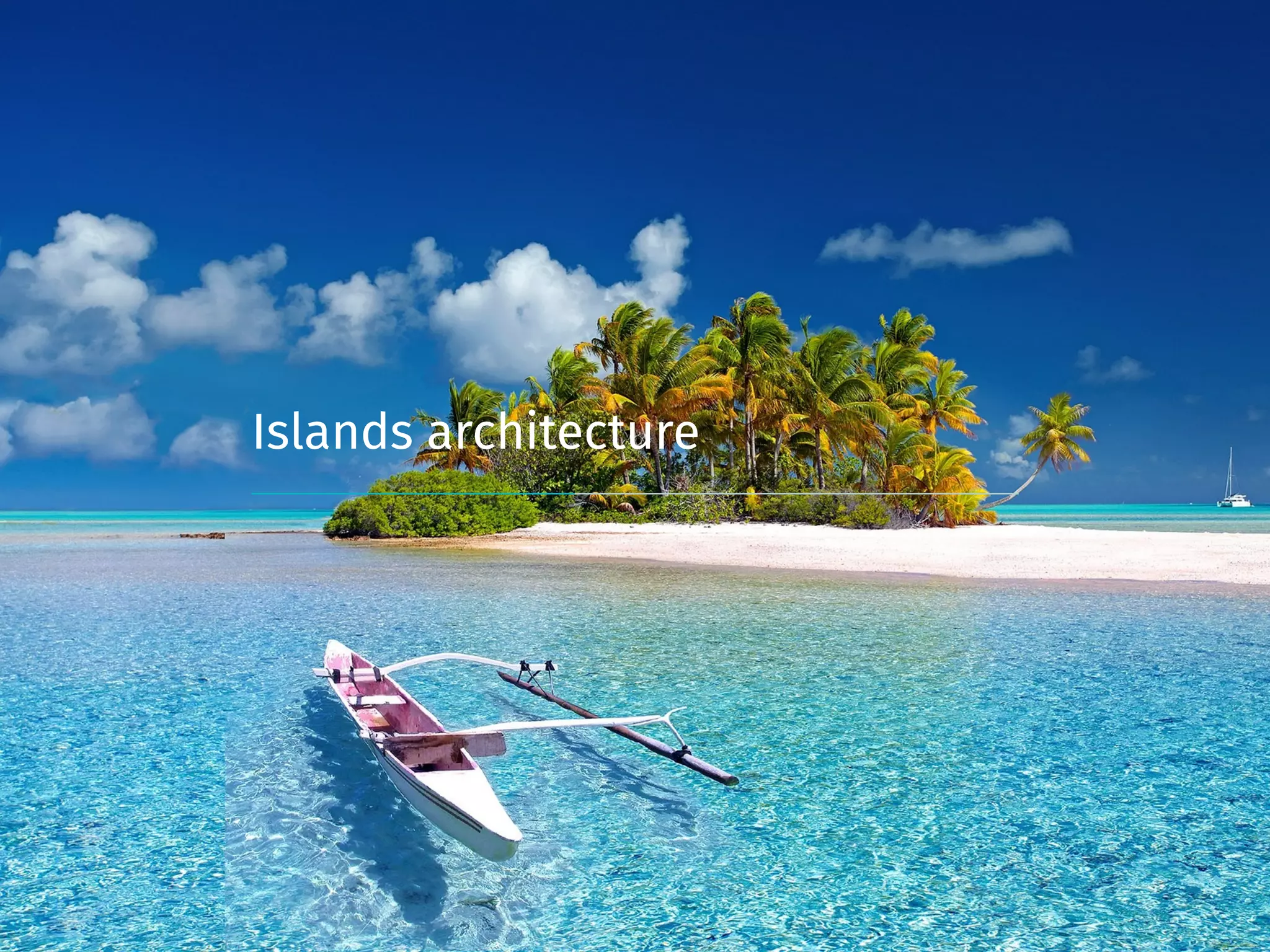 Islands architecture
 