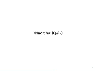 Demo time (Qwik)
11
 