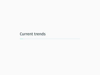Current trends
 