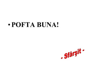 POFTA BUNA!  - Sfârşit - 