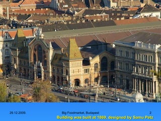 Building was built at 1869, designed by Samu Petz 