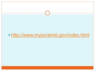  http://www.mypyramid.gov/index.html
 