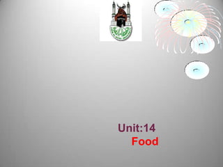 Unit:14
  Food
 