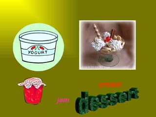 cream
jam