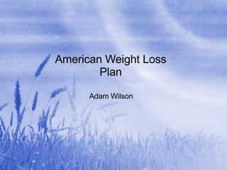 American Weight Loss Plan Adam Wilson 