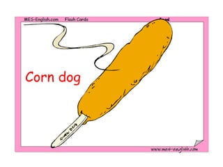 Corn dog
 