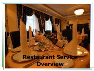 Restaurant Service
Overview
 
