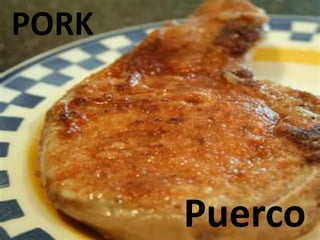 PORK
Puerco
 