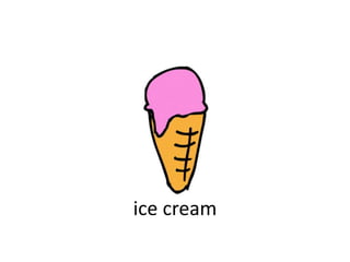 ice cream