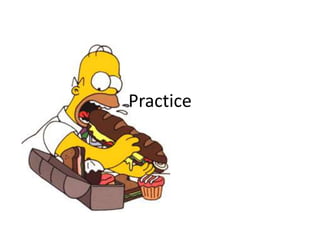 Practice
