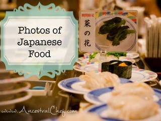 Photos of
Japanese
Food
 