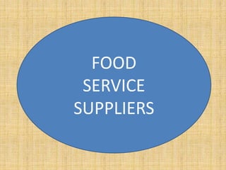 FOOD
SERVICE
SUPPLIERS
 