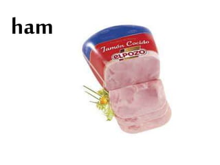 ham
 