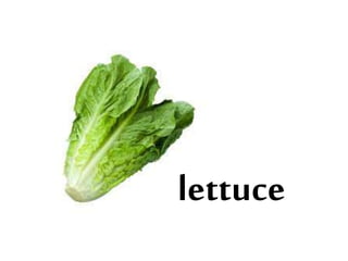 lettuce
 