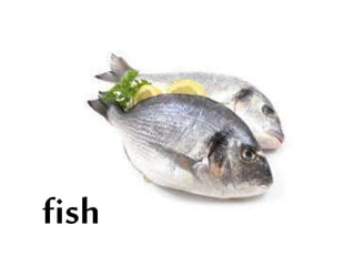 fish
 