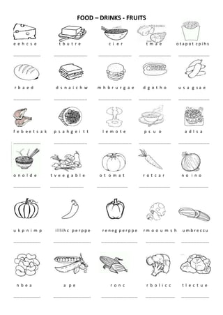 FOOD C DRINKS - FRUITS
e e h c s e t b u t r e c i e r t m a e o t a p o t c p i h s
.. .. .. . 
r b a e d d s n a i c h w m h b r u r g a e d g o t h o u s a g s a e
.. .. .. . 
f e b e e t s a k p s a h g e i t t l e m o t e p s u o a d l s a
.. .. .. . 
o n o l d e t v e e g a b l e o t o m a t r o t c a r n o i n o
.. ..  ... .
u k p n i m p i l l i h c p e r p p e r e n e g p e r p p e r m o o u m s h u m b r e c c u
.. ... .. .... 
n b e a a p e r o n c r b o l i c c t l e c t u e
.. ... .. .... 
 