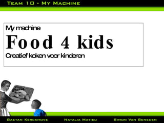 Food 4 kids Creatief koken met kinderen My machine Food 4 kids Creatief koken voor kinderen 