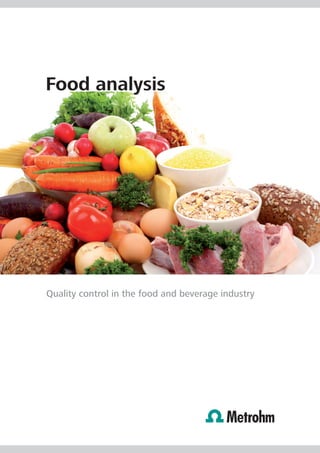 Food analysis




Quality control in the food and beverage industry
 