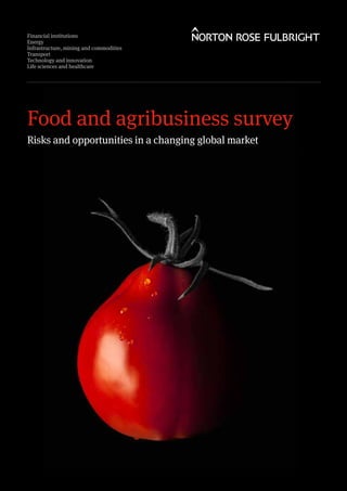 Food and agribusiness survey
Risks and opportunities in a changing global market
Financial institutions
Energy
Infrastructure, mining and commodities
Transport
Technology and innovation
Life sciences and healthcare
 