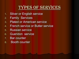 Booth service
Description        Service to customer seated on long benches
                    in booths, where food is ...