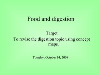 Food and digestion ,[object Object],[object Object],Friday, June 5, 2009 
