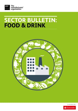 SECTOR BULLETIN:
FOOD & DRINK
In association with:
 