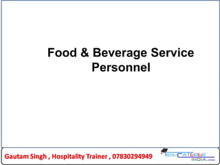 Food & Beverage Service
Personnel
 