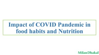 Impact of COVID Pandemic on Food habit and nutrition | PPTX
