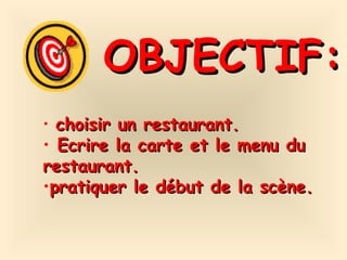 OBJECTIF: ,[object Object],[object Object],[object Object]