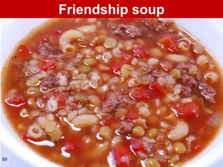Friendship soup




69
 