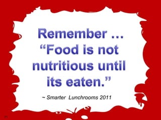 ~ Smarter Lunchrooms 2011


71
  71
 