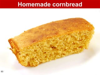 Homemade cornbread




63
 