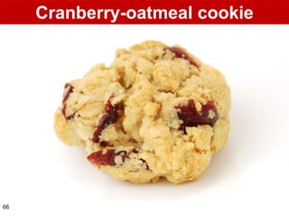 Cranberry-oatmeal cookie




66
 