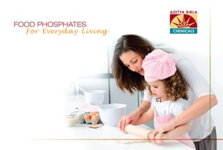 FOOD PHOSPHATES
For Everyday Living
 
