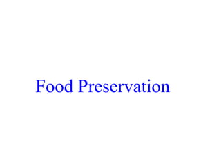 Food Preservation
 