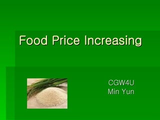 Food Price Increasing CGW4U Min Yun 