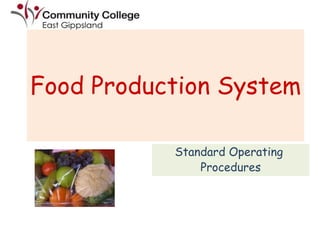 Food Production System   Standard Operating  Procedures 