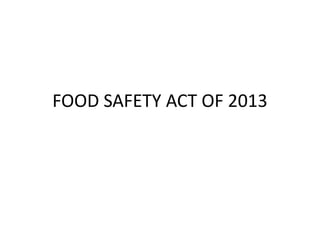FOOD SAFETY ACT OF 2013
 