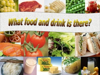 What food and drink is there? 